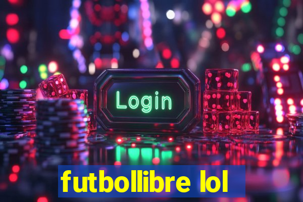 futbollibre lol